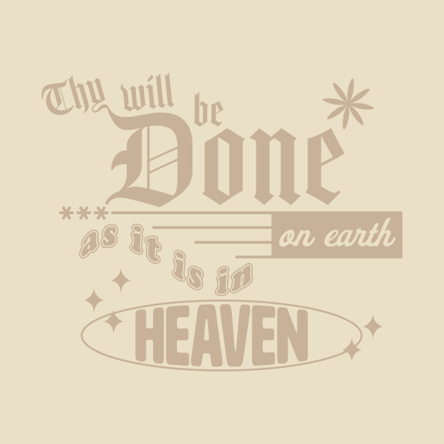 Thy Will be Done on Earth as it is in Heaven by WLK ON WTR Designs