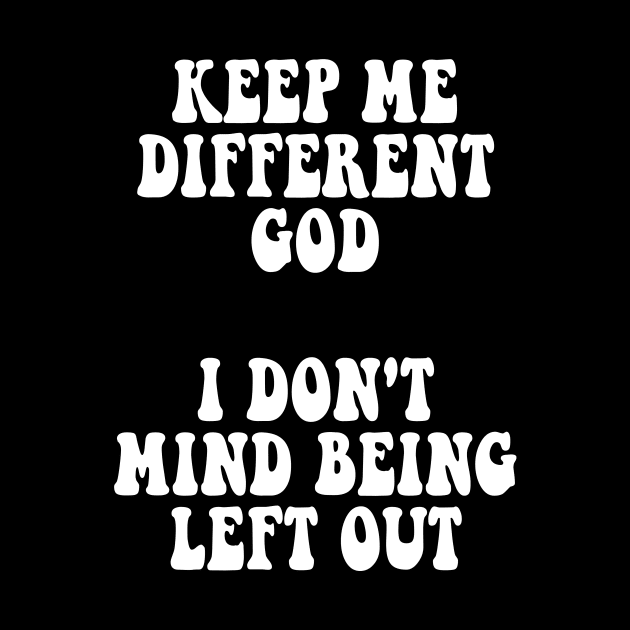 Keep Me Different God I Don't Mind Being Left Out by Spit in my face PODCAST