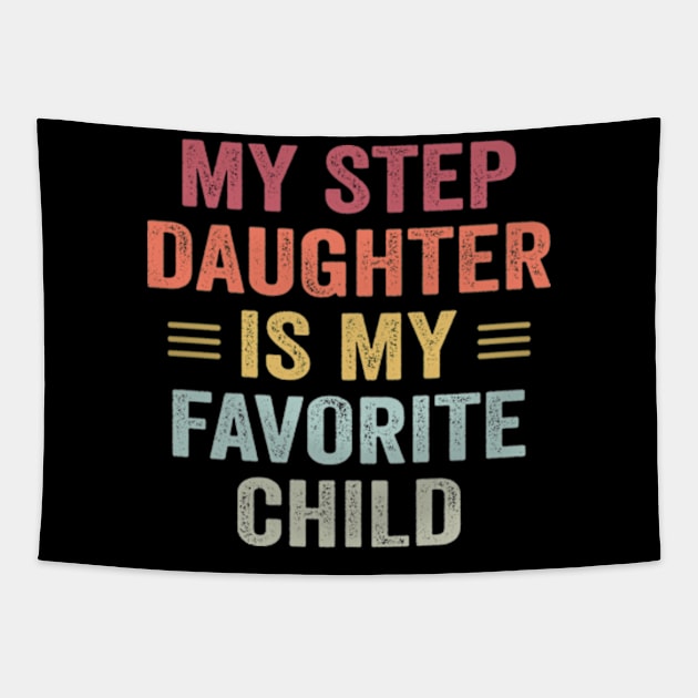 My Step Daughter is my Favorite Child Funny Family Tapestry by CreativeSalek