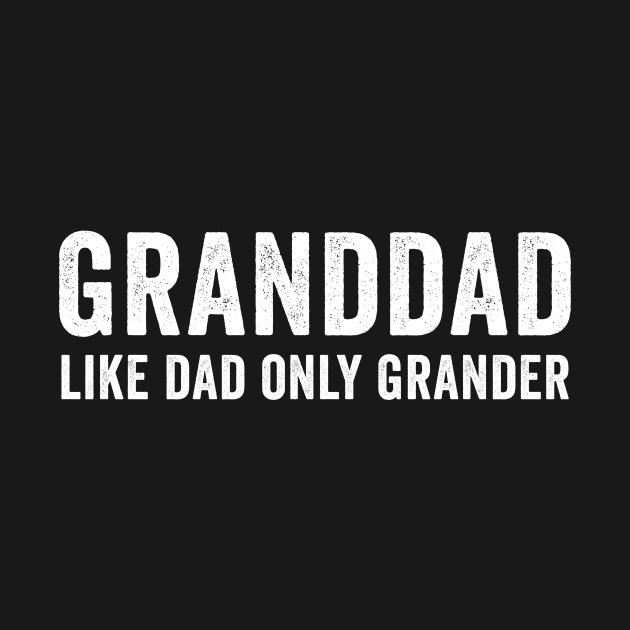 Granddad like dad only grander by Horisondesignz