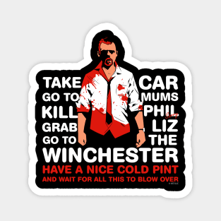 Shaun of the Dead - Go to the Winchester and wait for all this to Blow Over v2 Magnet