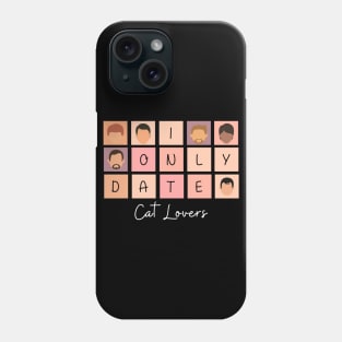 I Only Date Cat Lovers Phone Case