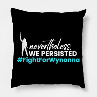 Nevertheless WE Persisted - Fight For Wynonna Pillow