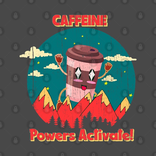 Caffeine Powers, Activate! by benyamine