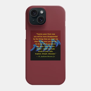 Quotes By Famous People - H. Jackson Brown Jr. Phone Case