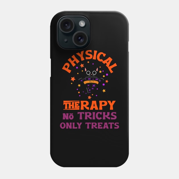 Physical therapy, no tricks only treats Phone Case by Designs by Eliane