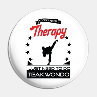 Taekwondo - Better Than Therapy Gift For Martial Artists Pin