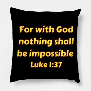 Bible Verse Luke 1:37 Pillow