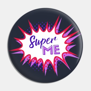 Super Me Pin