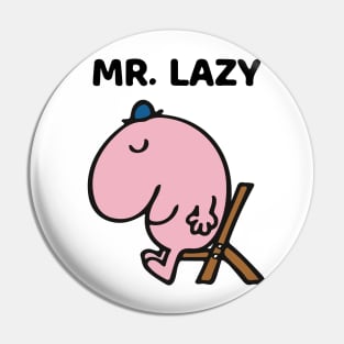 MR. LAZY Pin