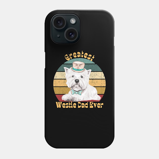 Greatest Westie Dad Phone Case by TrapperWeasel