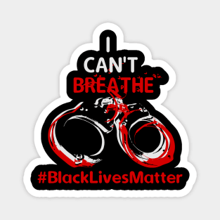 I cant breathe #BlackLivesMatter Magnet