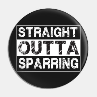 Straight Outta Sparring – MMA Boxing Martial Arts Pin