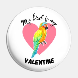 My Bird is My Valentine - Sun Parakeet Watercolor Pin