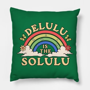 Delulu is the Solulu - Being Delulu is the Solulu Retro Pillow