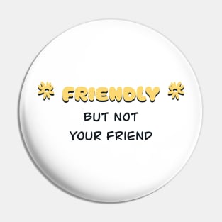 Friendly Pin