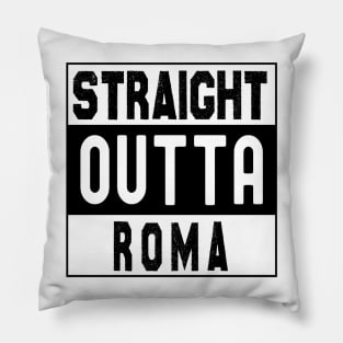 Straight Outta Roma Pillow