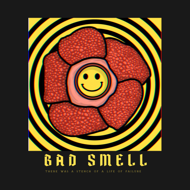 BAD SMELL by Ancient Design