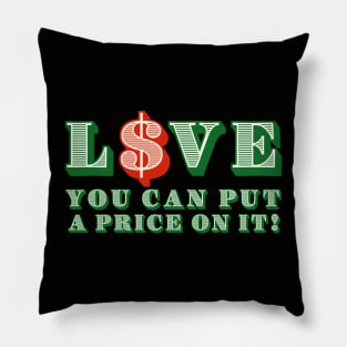 Love you can put a price on it! Pillow