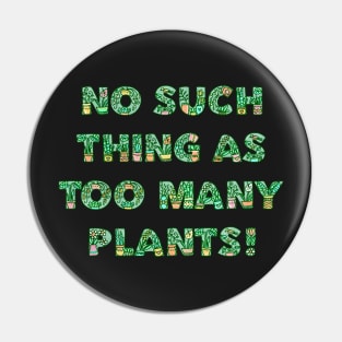 No such thing as too many plants - peach Pin