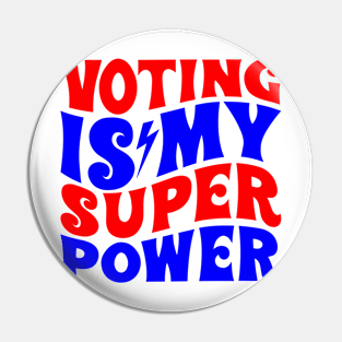 Voting is my superpower Pin