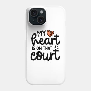 My Heart Is On That Court Basketball Mom Cute Funny Phone Case