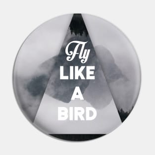 Fly like a bird Pin