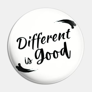 Different is Good! Pin