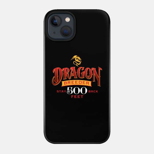 Dragon Breeder - Dragons - Phone Case