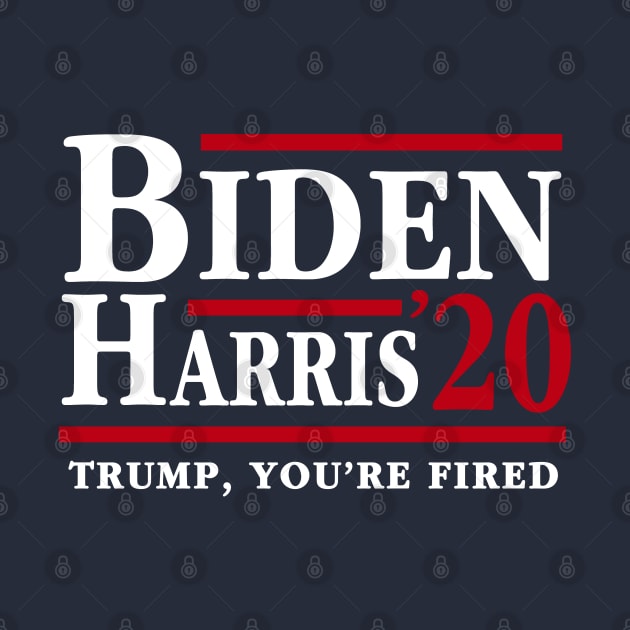 Joe Biden Kamala Harris 2020 Trump You're Fired by E