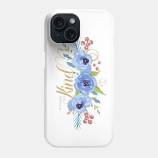 Be Humble and Kind blue watercolor flowers Phone Case