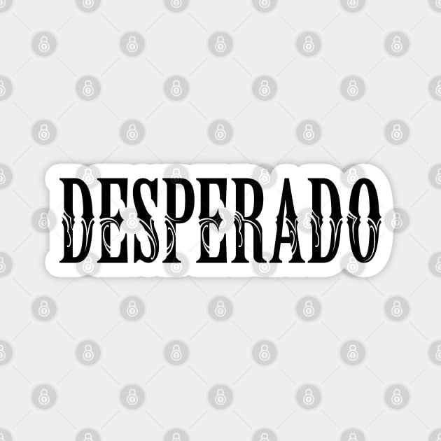 DESPERADO Magnet by TurkeysDesign