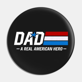 Dad a real American hero Pin