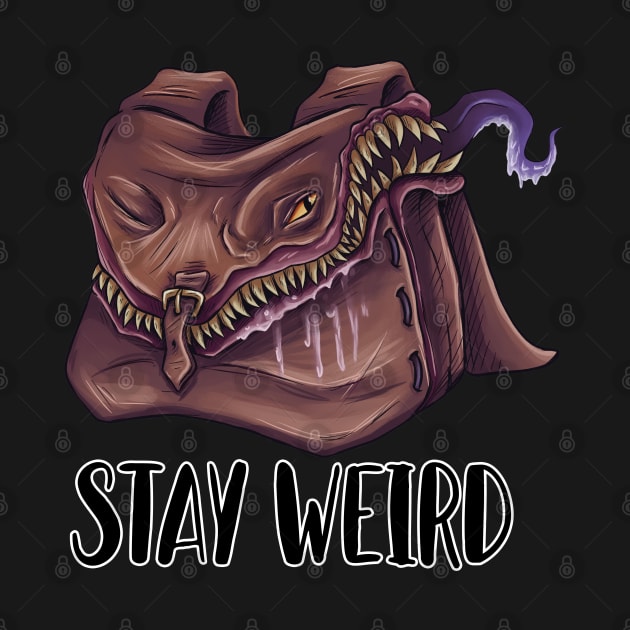 Stay Weird by MysticDreams 