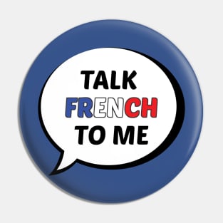 Talk French to Me Pin