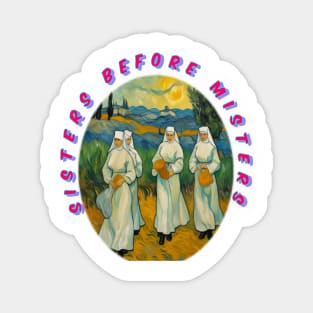 Sisters before misters, cool galentines girls,galantines, cool nuns Magnet