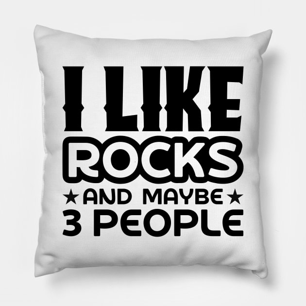 I like rocks and maybe 3 people Pillow by colorsplash