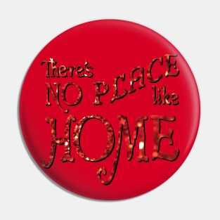 There's No Place Like Home Pin