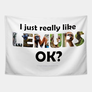 I just really like lemurs, ok? - wildlife oil painting word art Tapestry