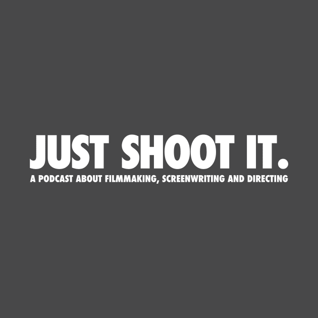 Just Shoot It Classic by Just Shoot It Podcast