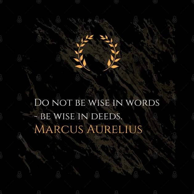 Marcus Aurelius's Wisdom: Actions Speak Louder Than Words by Dose of Philosophy