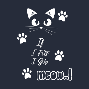 If I Fits I Sits T-Shirt