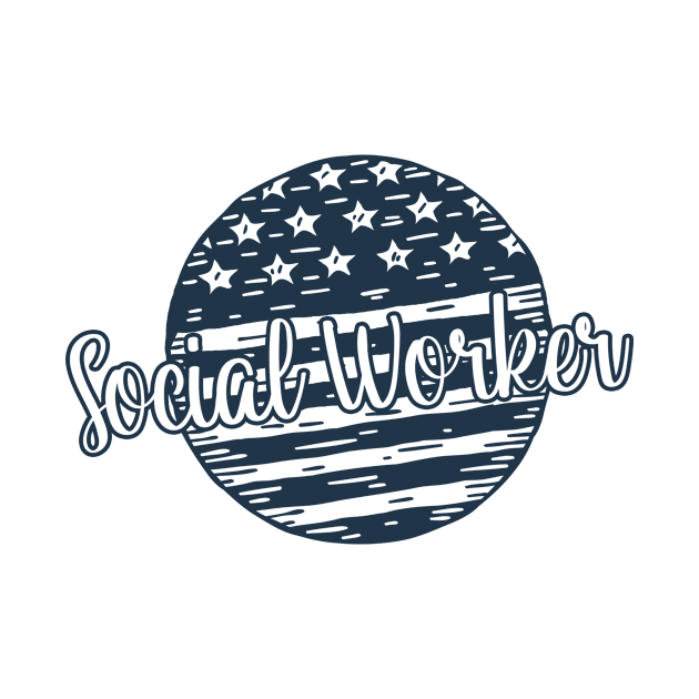 Social Worker 4th of July by TheBestHumorApparel