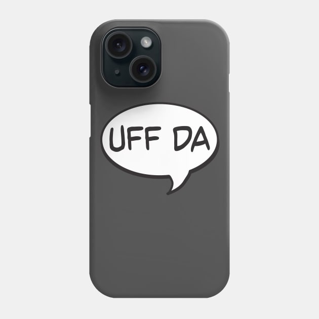 Uff Da Speech Bubble Phone Case by Jitterfly