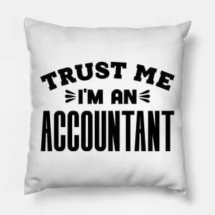 Trust Me, I'm an Accountant Pillow