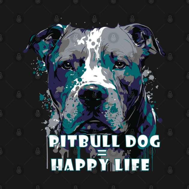 Pit bull dog happy life by HB WOLF Arts