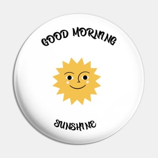 Good Morning sunshine Pin