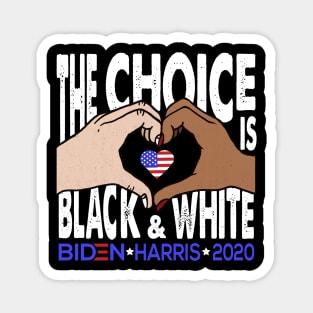 The Choice is Black and White, Biden Harris 2020 Magnet