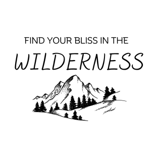 Find Your Bliss In The Wilderness T-Shirt