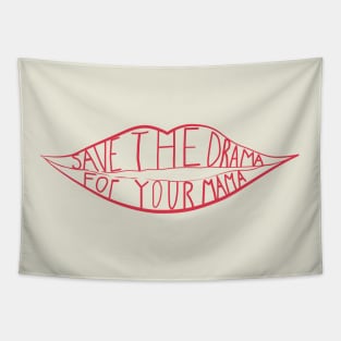 Save the drama Tapestry